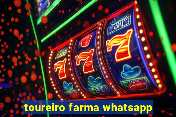 toureiro farma whatsapp